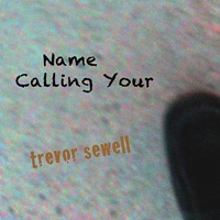 Trevor Sewell - Calling Your Name